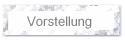 Vorstellung