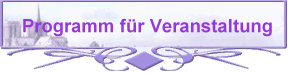 Programm f�r Veranstaltung
